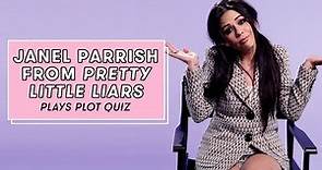 Janel Parrish Plays Pretty Little Liars Plot Quiz | Plot Quiz