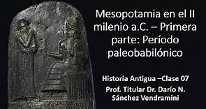 Mesopotamia en el II milenio a.C. Período paleobabilónico - Historia Antigua –Clase 07