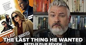 The Last Thing He Wanted (2020) Netflix Film Review
