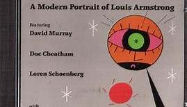 David Murray, Doc Cheatham, Loren Schoenberg with Allen Lowe and The Jack Purvis Memorial Orchestra - Mental Strain At Dawn: A Modern Portrait Of Louis Armstrong