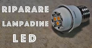 Come riparare e riutilizzare Lampadine a LED - Fai da Te