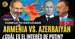 ARMENIA vs. AZERBAIYÁN: ¿Cuál es el origen del conflicto y cómo está involucrada RUSIA?