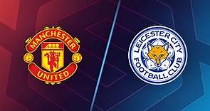 Match Highlights: Manchester United vs. Leicester City
