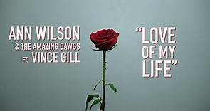 Ann Wilson feat. Vince Gill - Love of My Life (Official Lyric Video)