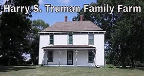 Visiting the Farm Where Harry S. Truman was Raised/Truman Family Farm - Grandview, Missouri