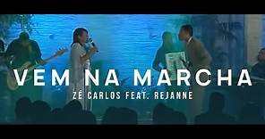 Zé Carlos feat. Rejanne - Vem na Marcha | Clipe Oficial