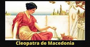 Cleopatra de Macedonia: La historia de la Hermana de Alejandro Magno