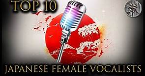 My Top 10 Japanese Female Vocalists