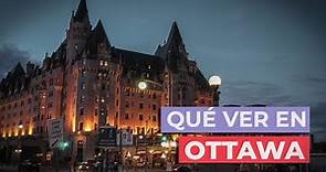 Qué ver en Ottawa 🇨🇦 | 10 Lugares Imprescindibles