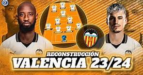 RECONSTRUCCIÓN VALENCIA CF 2023/2024: RESURRECCIÓN DE MESTALLA | FICHAJES, BAJAS Y XI INICIAL