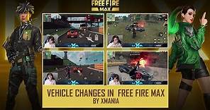 Vehicle Changes In Free Fire MAX | What's New In Free Fire MAX Ft. XMania
