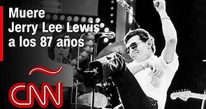 Muere Jerry Lee Lewis. Así fue su vida de Rock & Roll