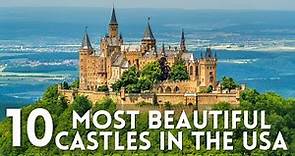 Top 10 Most Beautiful Castles In The USA I A Fairytale Journey Across America Castles