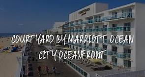 Courtyard by Marriott Ocean City Oceanfront Review - Ocean City , United States of America