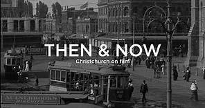 Christchurch Then & Now
