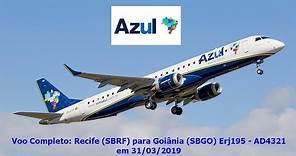 Voo Completo: Recife (SBRF) para Goiânia (SBGO) E195 Azul Linhas Aéreas 31/03/2019