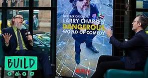 Larry Charles Discusses His Netflix Series, "Larry Charles' Dangerous World of Comedy"