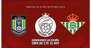 Valdepeñas vs Real Betis futsal 1/4 Copa del Rey 2022