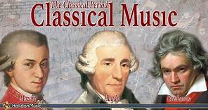 Classical Music: The Classical Period (Mozart, Beethoven, Haydn...)