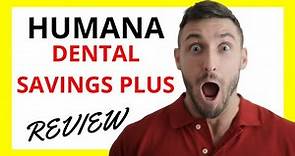 🔥 Humana Dental Savings Plus Review: Pros and Cons