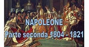 Napoleone - Parte seconda: 1804 - 1821