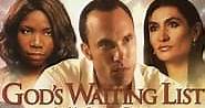 God's Waiting List (2006) - AZ Movies