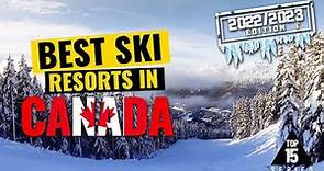 The TOP 15 Ski Resorts in Canada for 2022