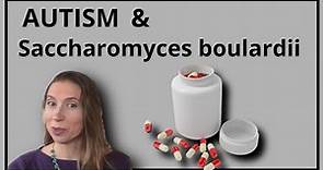 Autism - What is Saccharomyces boulardii?