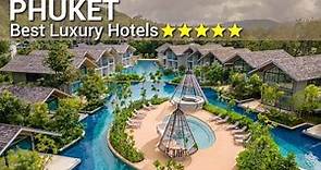 TOP 10 BEST 5 Star Luxury Hotels In PHUKET , THAILAND