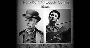 "Black Bart and Woody Guthrie Blues" by Chad Elliott