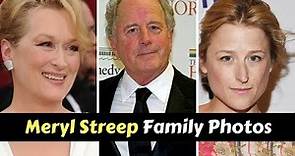 Actress Meryl Streep Family Photos With Husband Don Gummer, Daughter Mamie Gummer, Son Henry Wolfe