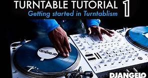 Turntable Tutorial 1 - GETTING STARTED IN TURNTABLISM