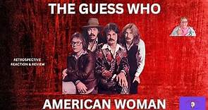 American Woman by The Guess Who ~ Retrospective