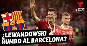 ¿Robert Lewandowski rumbo al Barcelona? | Telemundo Deportes