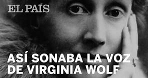 La única grabación conocida de Virginia Woolf | Cultura