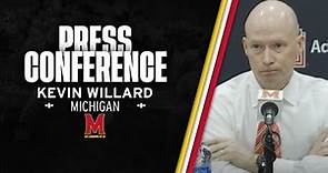Maryland Men's Basketball | Kevin Willard Postgame Press Conference | Michigan