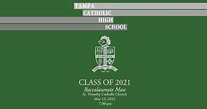 Tampa Catholic Class of 2021 Baccalaureate Mass