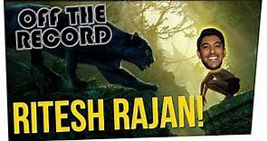 Off The Record: Ritesh Rajan Edition!