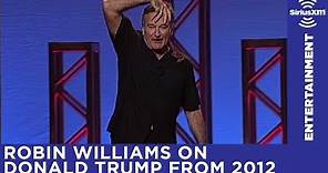 Robin Williams on Donald Trump from 2012