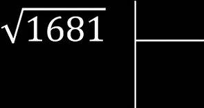 √1681 , raiz cuadrada de 1681 . Paso a paso , metodo tradicional para hallar raices