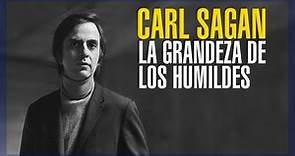Carl Sagan - La grandeza de los humildes