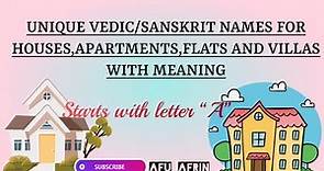 HINDU VEDIC/SANSKRIT NAMES FOR HOUSES,APARTMENTS,FLATS &VILLAS WITH THEIR MEANING🏭TRADITIONAL 🏡