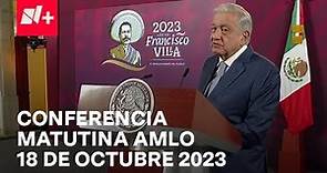Conferencia de AMLO Hoy / 18 de octubre de 2023