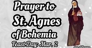 Daily Prayer to ST. AGNES OF BOHEMIA / Feast Day: March 2