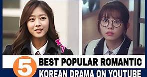 TOP 5 BEST POPULAR ROMANTIC KOREAN DRAMA ON YOUTUBE