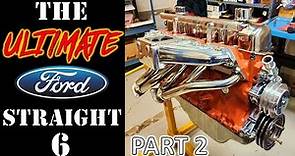 How to Build the ULTIMATE Ford Straight Six Motor - Part 2: Mild to Moderate Top End Mods.
