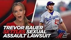 Trevor Bauer and Accuser Settle Lawsuit Over Sexual Assault Claims, w/ Arthur Aidala & Mark Eiglarsh