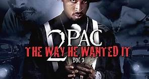 2Pac - The Way He Wanted It Vol. 3