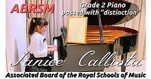 Janice Callista (age 9)ABRSM-“Grade 2 Piano” Performance, passed with “distinction”2021