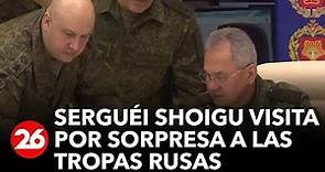 RUSIA | Serguéi Shoigu visita por sorpresa a las tropas rusas en el frente